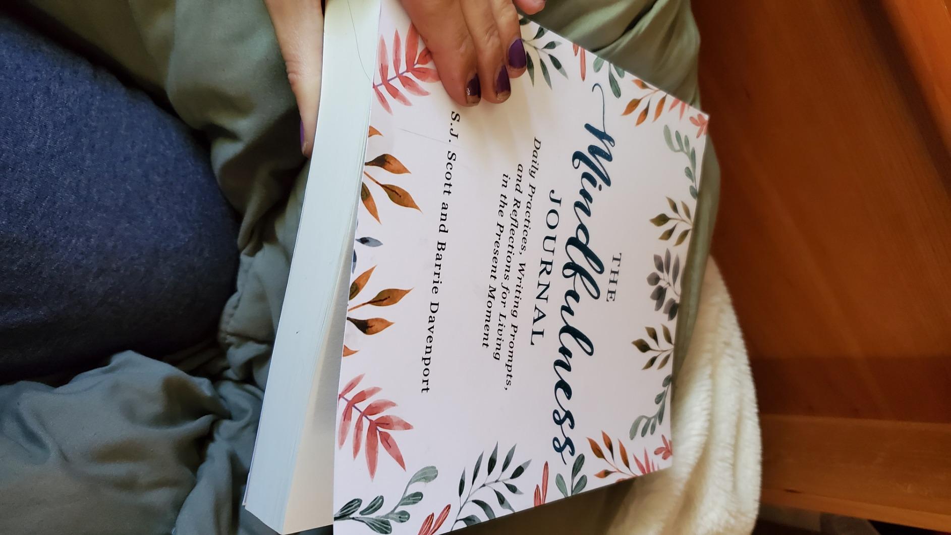 The Mindfulness Journal: Daily Practices, Writing Prompts, and Reflections for Living in the Present Moment customer photo 1