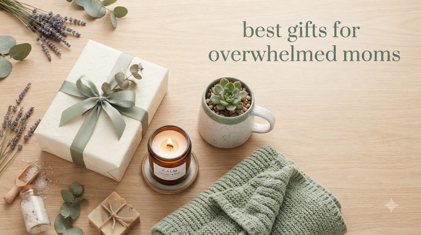 best gifts for overwhelmed moms
