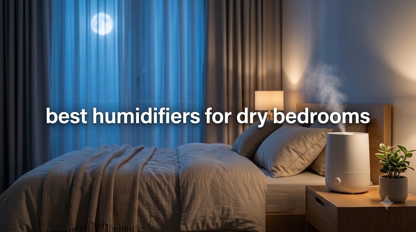 best humidifiers for dry bedrooms