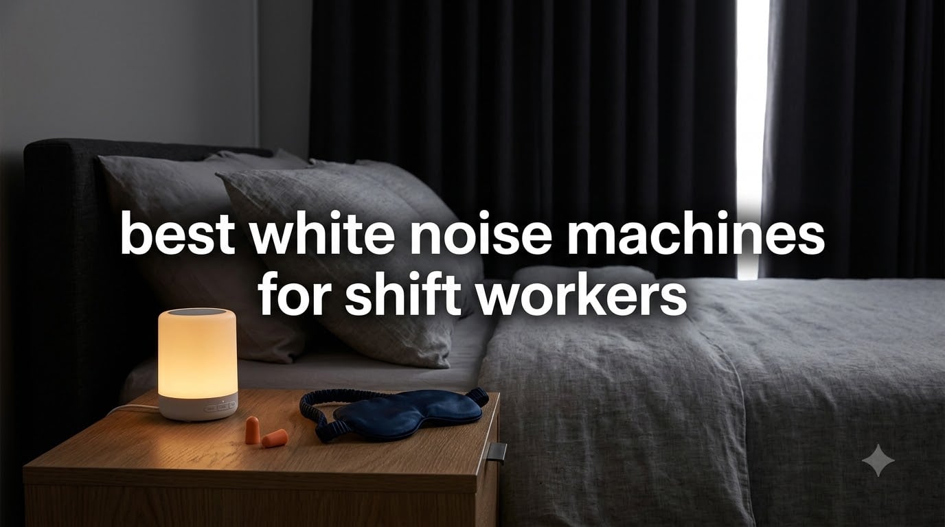 best white noise machines for shift workers