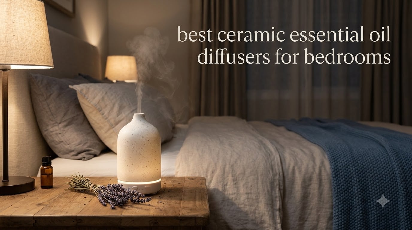 best ceramic essential oil diffusers for bedrooms