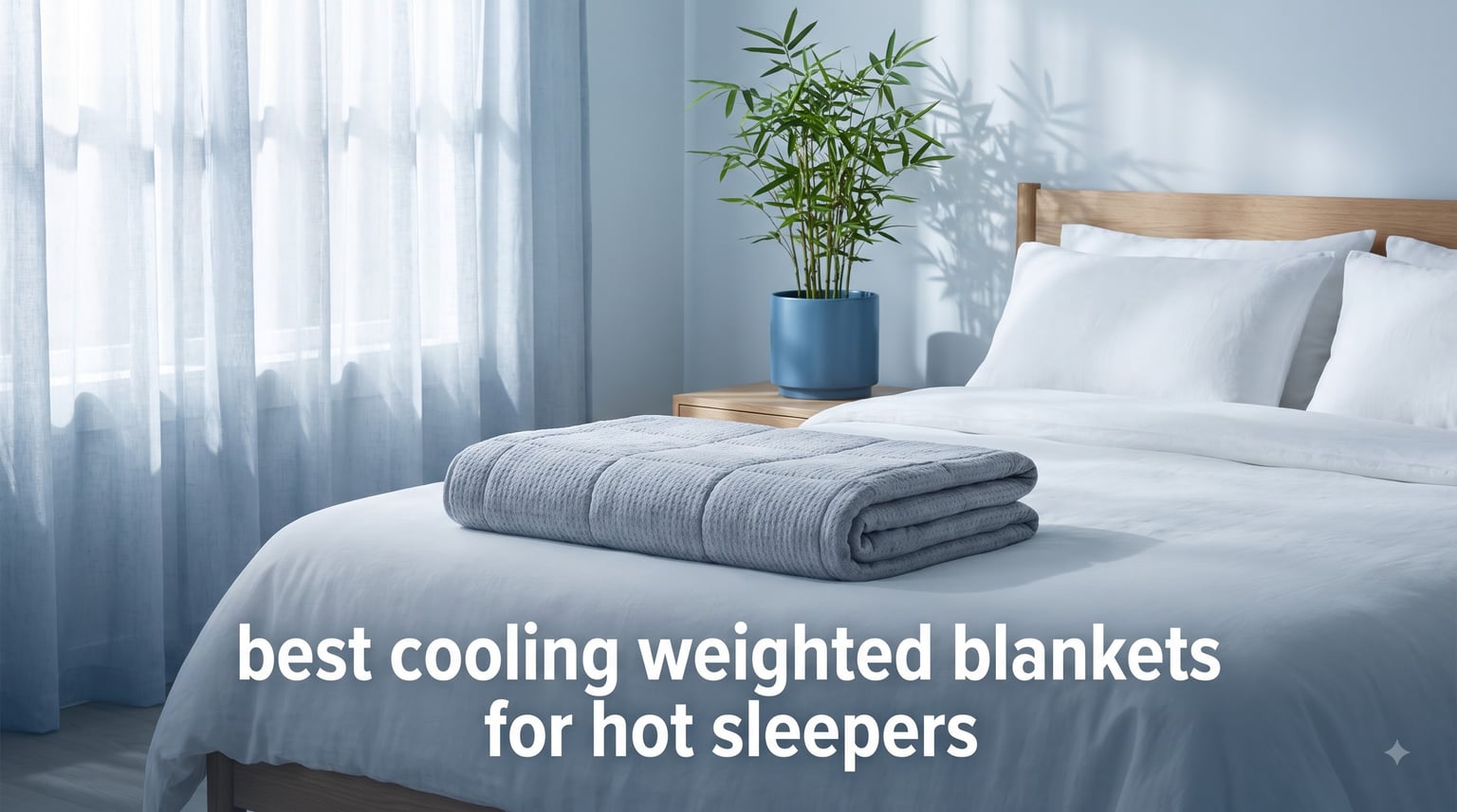 best cooling weighted blankets for hot sleepers