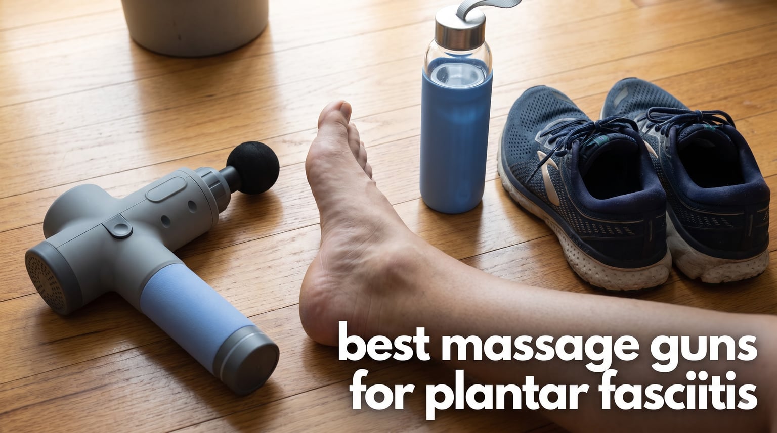 best massage guns for plantar fasciitis