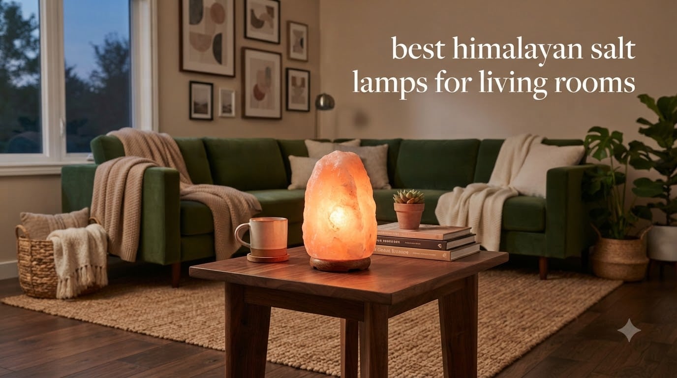 best himalayan salt lamps for living rooms