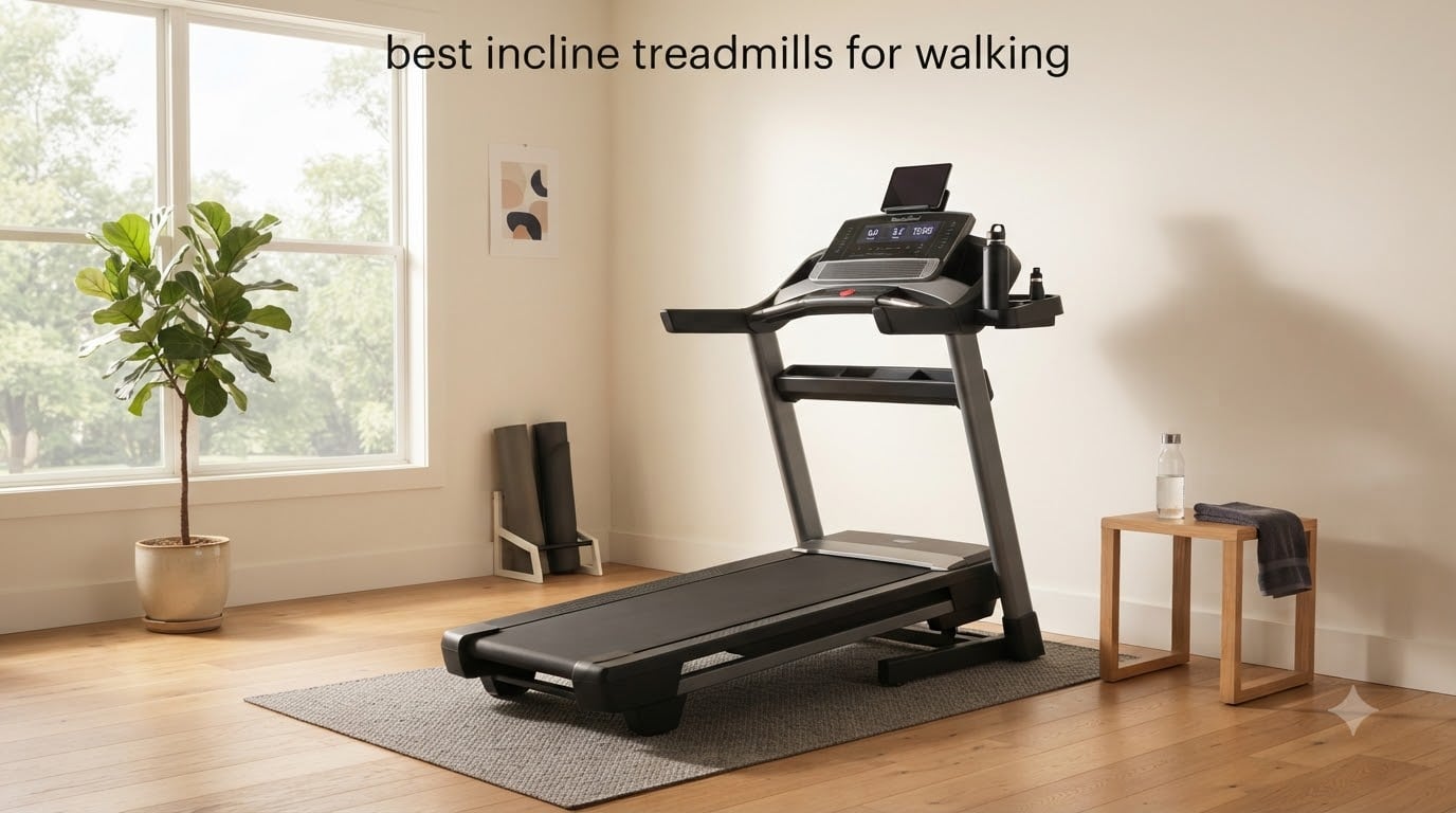 best incline treadmills for walking
