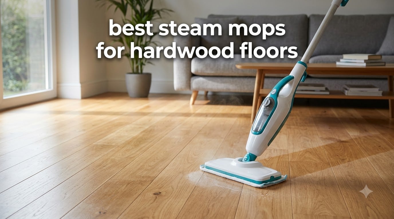 best steam mops for hardwood floors