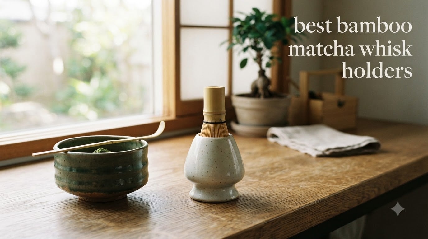 best bamboo matcha whisk holders