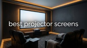 best projector screens