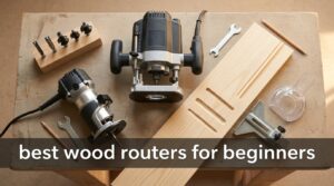 best wood routers for beginners
