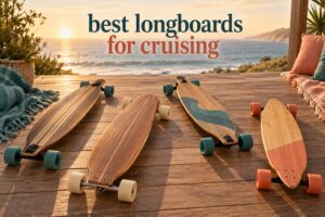 best longboards for cruising