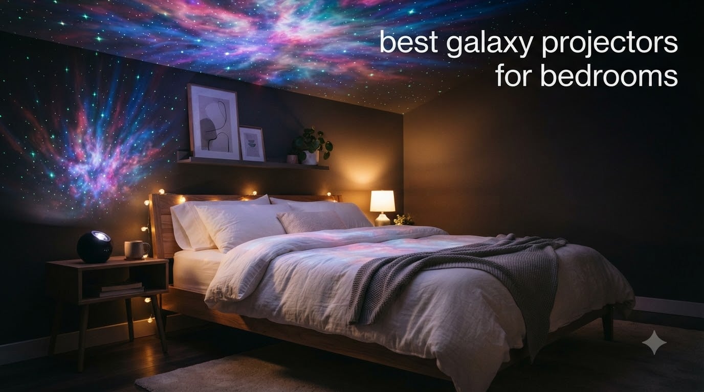 best galaxy projectors for bedrooms
