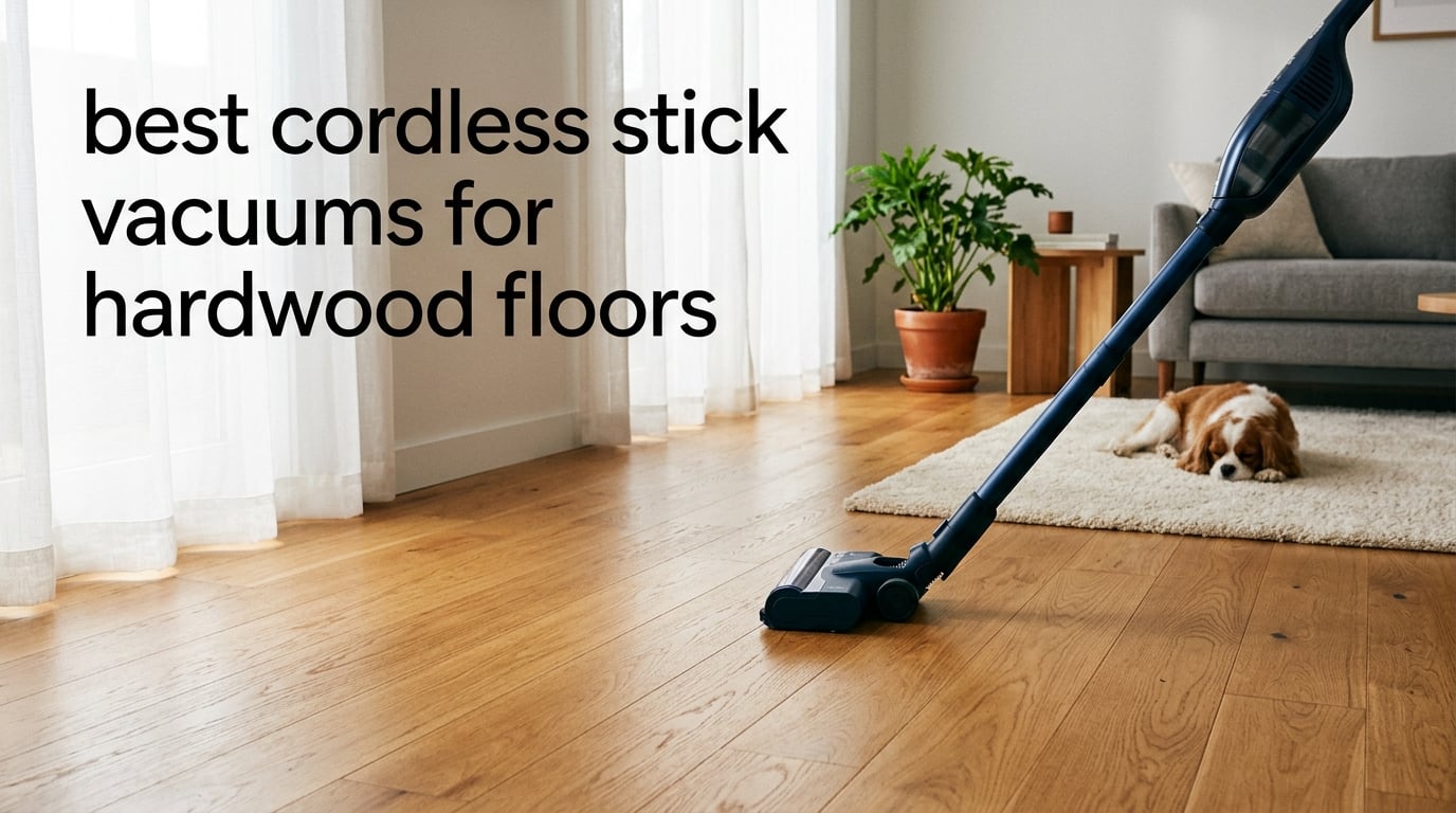 best cordless stick vacuums for hardwood floors