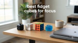 best fidget cubes for focus