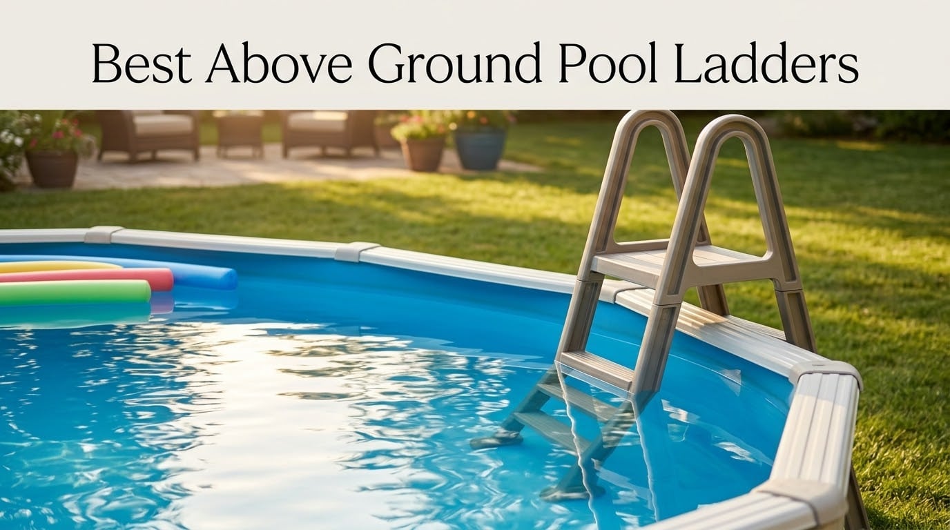 Best Above Ground Pool Ladders