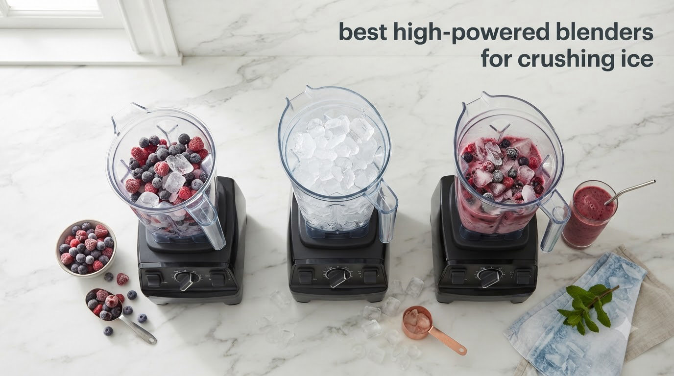 best high-powered blenders for crushing ice