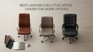 best leather executive office chairs for home offices