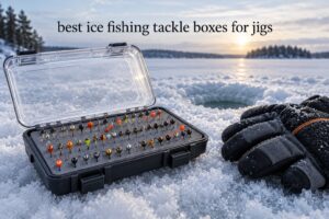 best ice fishing tackle boxes for jigs